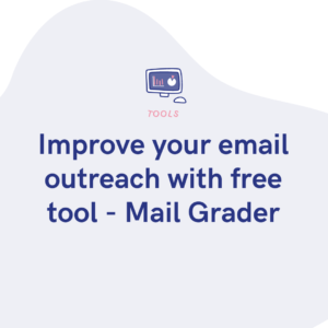 Improve your email outreach with free tool - Mail Grader