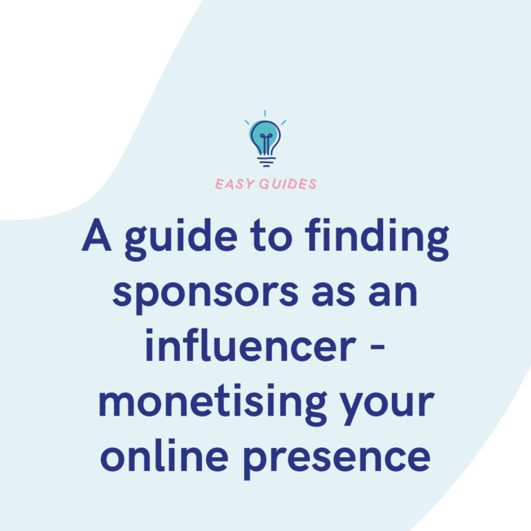A guide to finding sponsors as an influencer - monetising your online presence