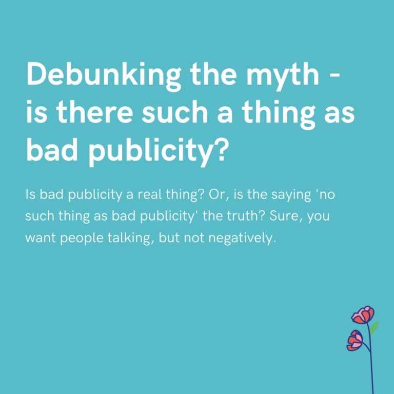 Debunking the myth - is there such a thing as bad publicity