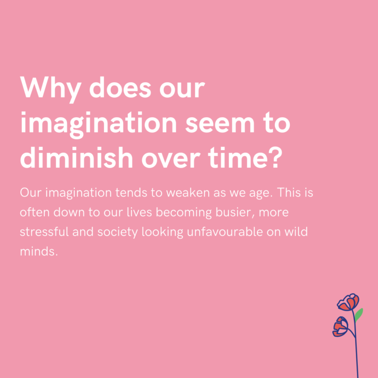 Why does our imagination seem to diminish over time