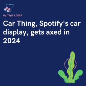Car Thing, Spotify's car display, gets axed in 2024