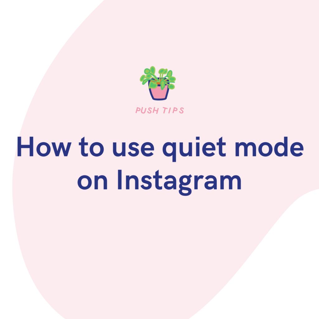 How to use quiet mode on Instagram