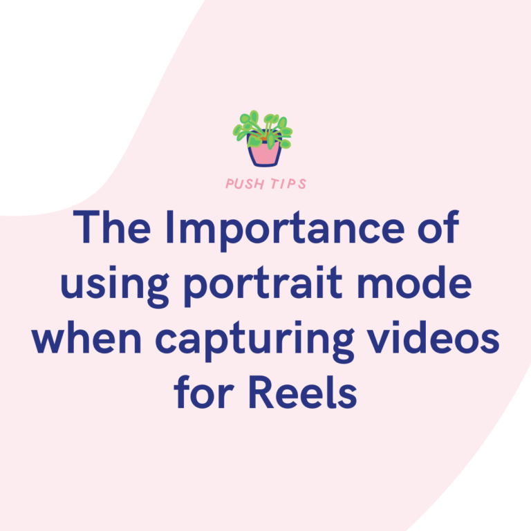 The Importance of using portrait mode when capturing videos for Reels