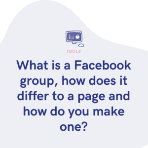 What is a Facebook group, how does it differ to a page and how do you make one