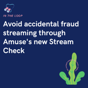 Avoid accidental fraud streaming through Amuse's new Stream Check