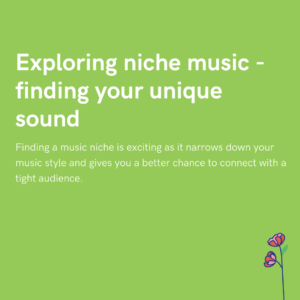 Exploring niche music - finding your unique sound