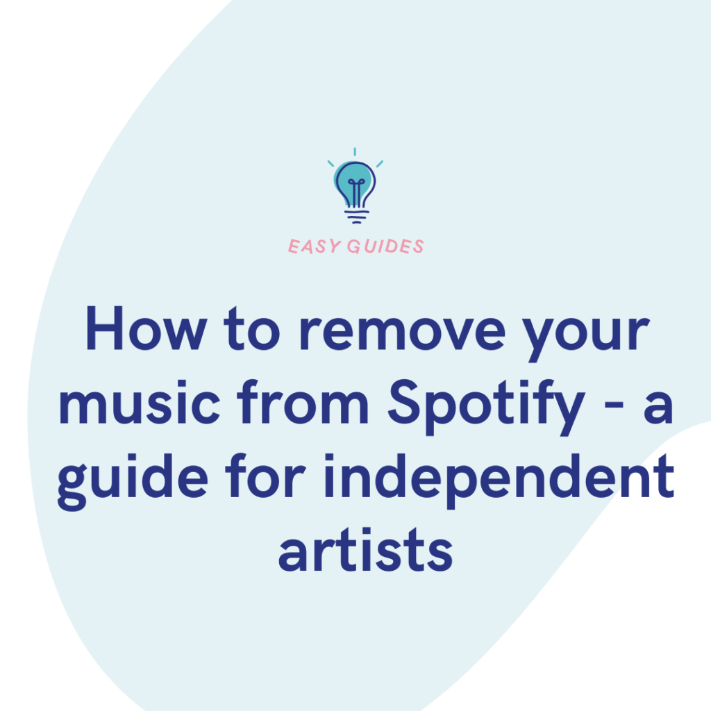 How to remove your music from Spotify - a guide for independent artists