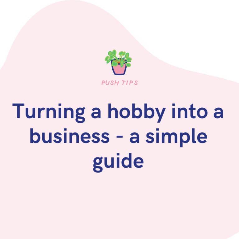 Turning a hobby into a business - a simple guide