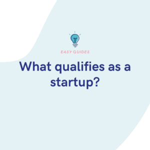 What qualifies as a startup