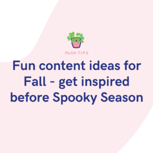 Fun content ideas for Fall - get inspired before Spooky Season