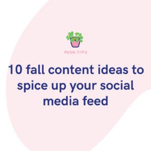 10 fall content ideas to spice up your social media feed