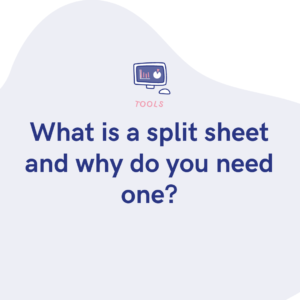 What is a split sheet and why do you need one