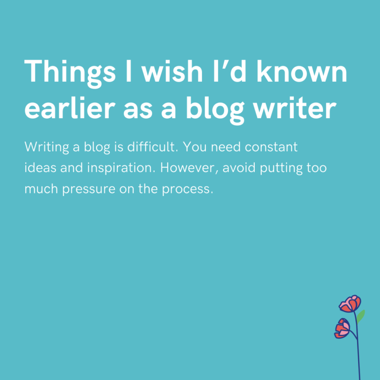 Things I wish I’d known earlier as a blog writer