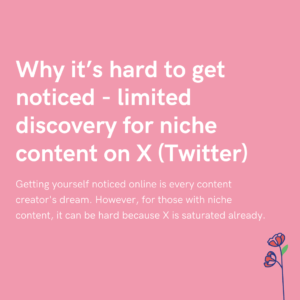 Why it’s hard to get noticed - limited discovery for niche content on X (Twitter)